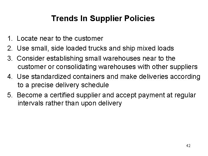 Trends In Supplier Policies 1. Locate near to the customer 2. Use small, side Trends In Supplier Policies 1. Locate near to the customer 2. Use small, side