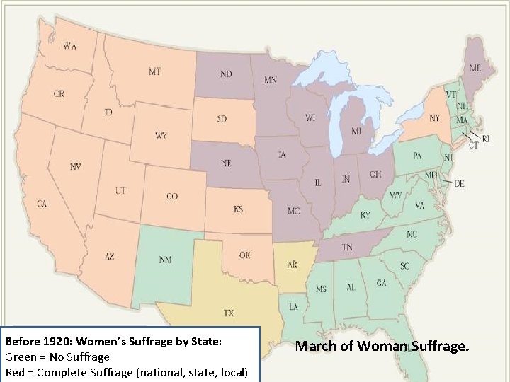 ™ Before 1920: Women’s Suffrage by State: Green = No Suffrage Red = Complete