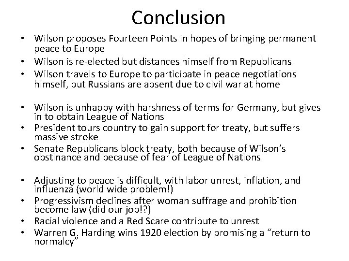 Conclusion • Wilson proposes Fourteen Points in hopes of bringing permanent peace to Europe