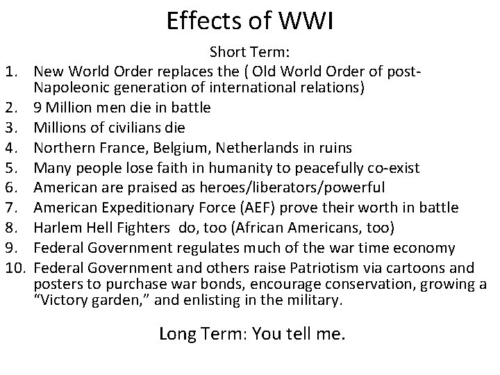 Effects of WWI 1. 2. 3. 4. 5. 6. 7. 8. 9. 10. Short