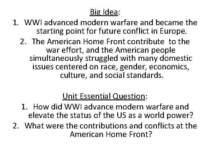 Big Idea: 1. WWI advanced modern warfare and became the starting point for future