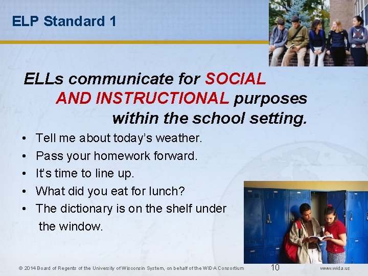 ELP Standard 1 ELLs communicate for SOCIAL AND INSTRUCTIONAL purposes within the school setting.