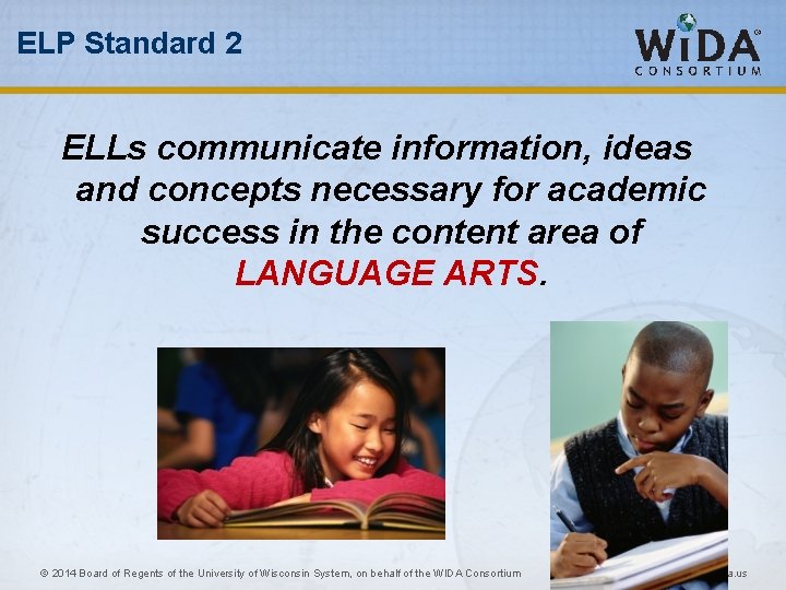 ELP Standard 2 ELLs communicate information, ideas and concepts necessary for academic success in
