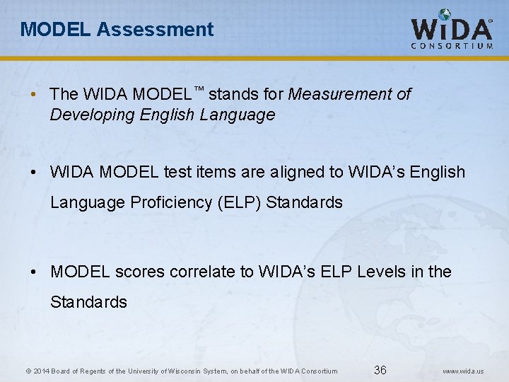 MODEL Assessment • The WIDA MODEL™ stands for Measurement of Developing English Language •