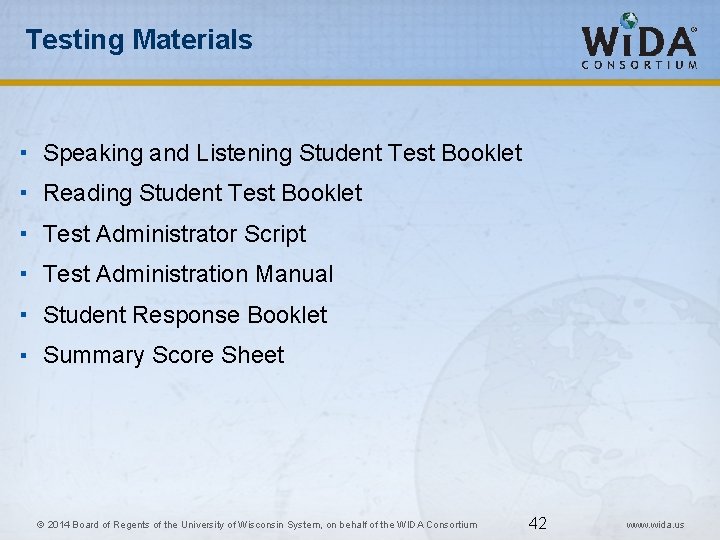 Testing Materials Speaking and Listening Student Test Booklet Reading Student Test Booklet Test Administrator