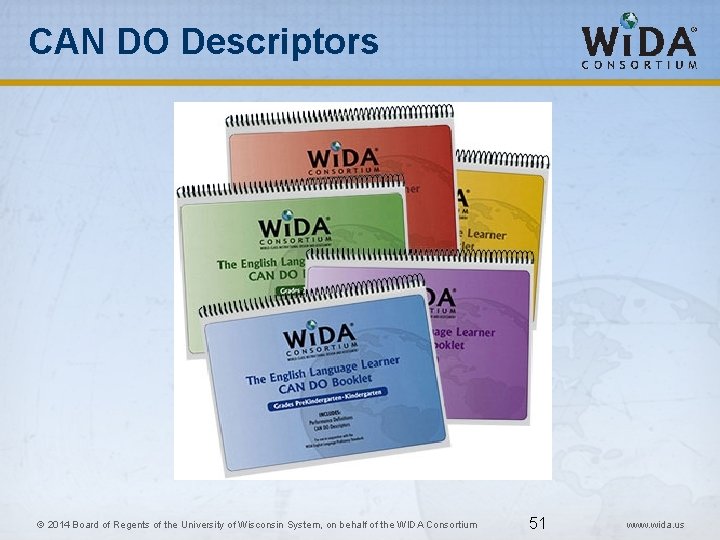 CAN DO Descriptors 51 © 2014 Board of Regents of the University of Wisconsin