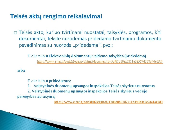 Teisės aktų rengimo reikalavimai � Teisės akto, kuriuo tvirtinami nuostatai, taisyklės, programos, kiti dokumentai,