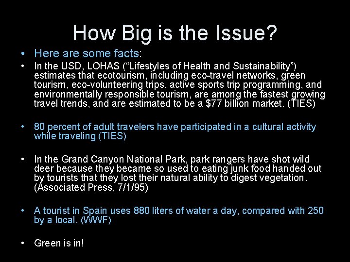 How Big is the Issue? • Here are some facts: • In the USD,