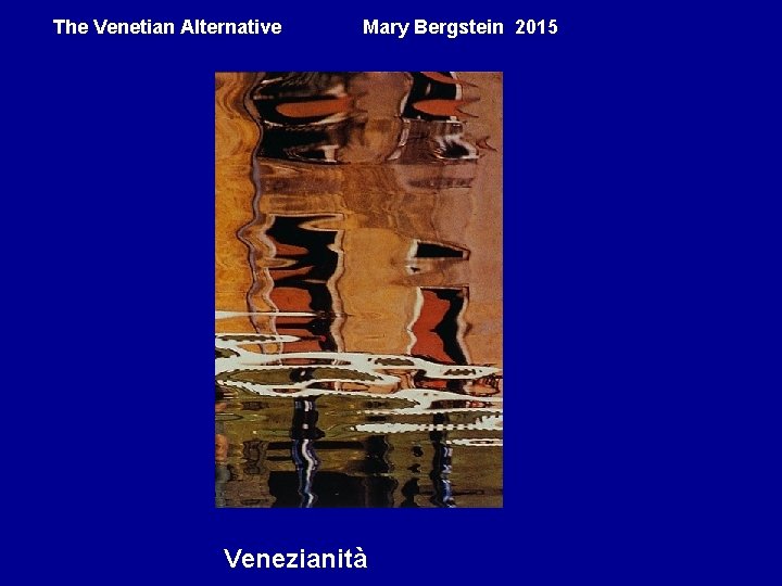 The Venetian Alternative Mary Bergstein 2015 Venezianità 