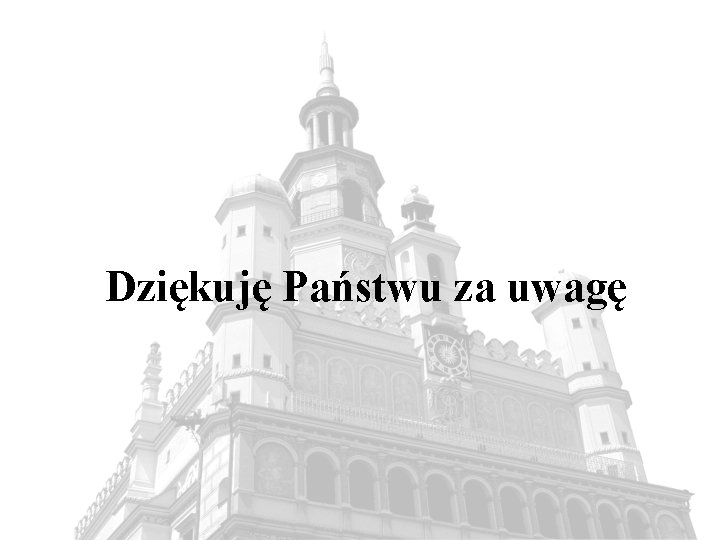Dziękuję Państwu za uwagę 