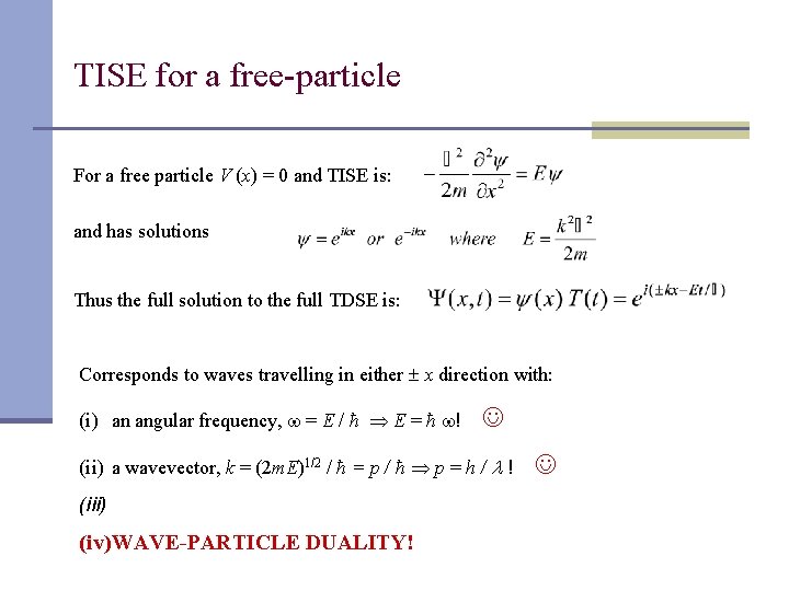 TISE for a free-particle For a free particle V (x) = 0 and TISE