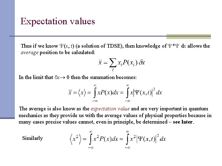 Expectation values Thus if we know (x, t) (a solution of TDSE), then knowledge