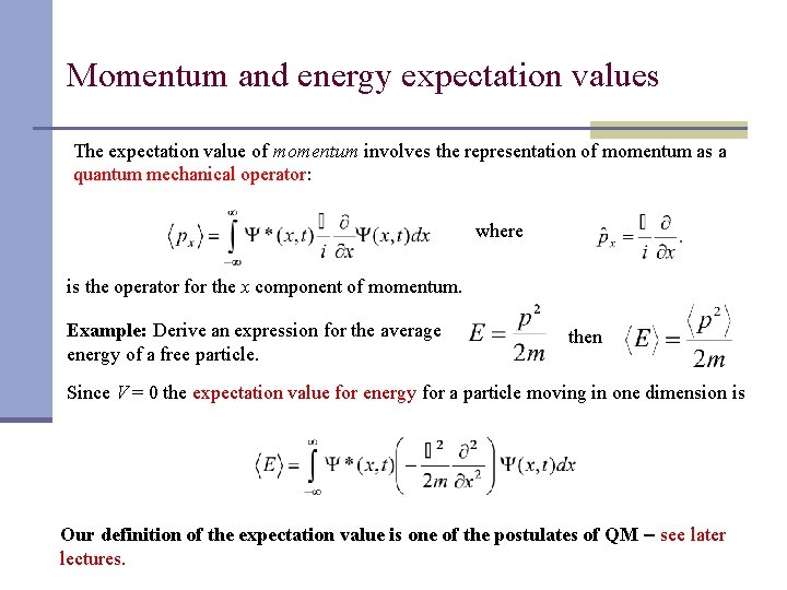 Momentum and energy expectation values The expectation value of momentum involves the representation of