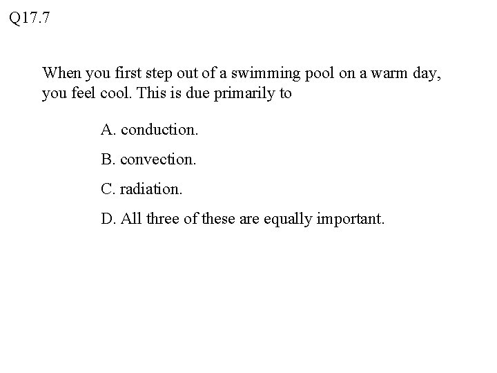 Q 17. 7 When you first step out of a swimming pool on a Q 17. 7 When you first step out of a swimming pool on a