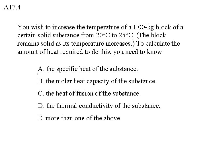 A 17. 4 You wish to increase the temperature of a 1. 00 -kg A 17. 4 You wish to increase the temperature of a 1. 00 -kg