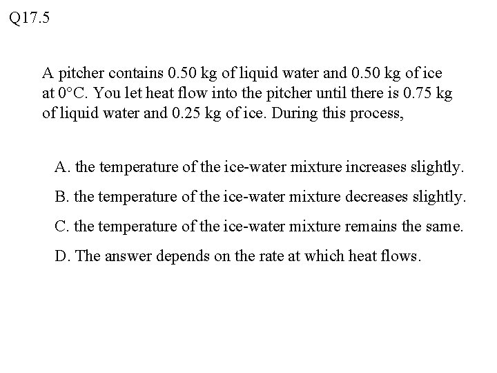 Q 17. 5 A pitcher contains 0. 50 kg of liquid water and 0. Q 17. 5 A pitcher contains 0. 50 kg of liquid water and 0.