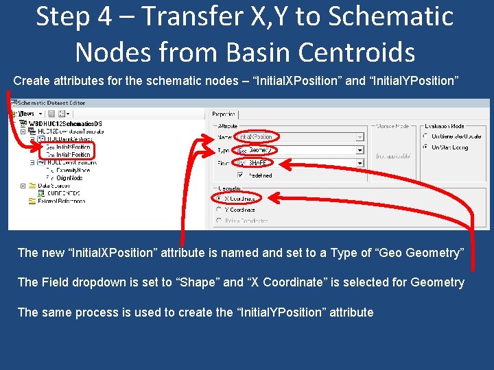 Step 4 – Transfer X, Y to Schematic Nodes from Basin Centroids Create attributes