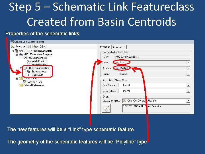 Step 5 – Schematic Link Featureclass Created from Basin Centroids Properties of the schematic