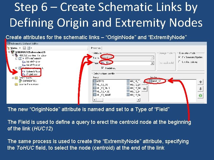 Step 6 – Create Schematic Links by Defining Origin and Extremity Nodes Create attributes