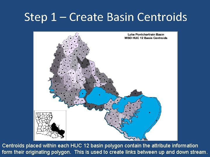 Step 1 – Create Basin Centroids placed within each HUC 12 basin polygon contain