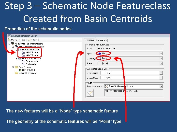 Step 3 – Schematic Node Featureclass Created from Basin Centroids Properties of the schematic