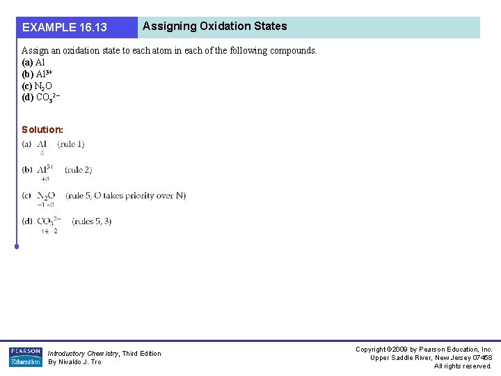 EXAMPLE 16. 13 Assigning Oxidation States Assign an oxidation state to each atom in