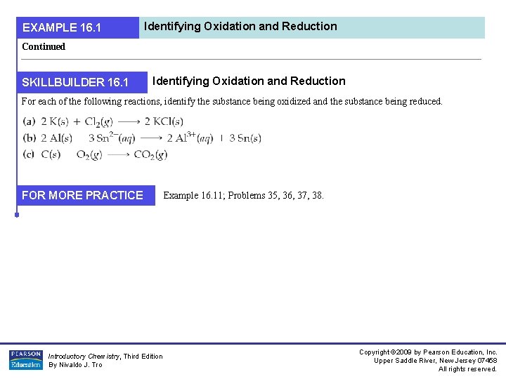 EXAMPLE 16. 1 Identifying Oxidation and Reduction Continued SKILLBUILDER 16. 1 Identifying Oxidation and