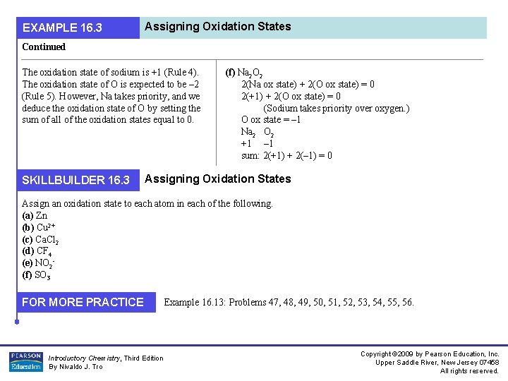 EXAMPLE 16. 3 Assigning Oxidation States Continued The oxidation state of sodium is +1
