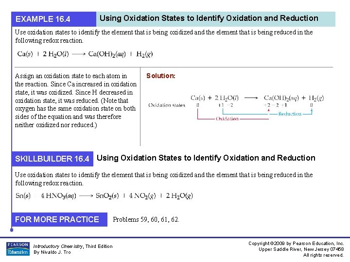 EXAMPLE 16. 4 Using Oxidation States to Identify Oxidation and Reduction Use oxidation states