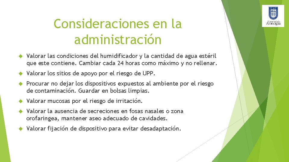 Consideraciones en la administración Valorar las condiciones del humidificador y la cantidad de agua