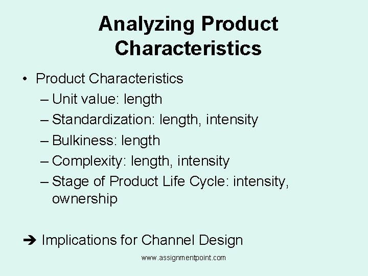 Analyzing Product Characteristics • Product Characteristics – Unit value: length – Standardization: length, intensity