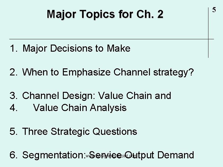 Major Topics for Ch. 2 1. Major Decisions to Make 2. When to Emphasize