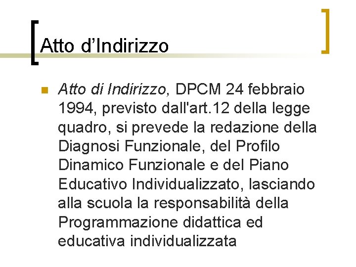 Atto d’Indirizzo n Atto di Indirizzo, DPCM 24 febbraio 1994, previsto dall'art. 12 della