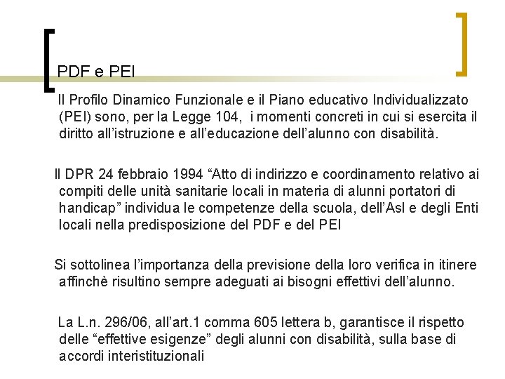 PDF e PEI Il Profilo Dinamico Funzionale e il Piano educativo Individualizzato (PEI) sono,