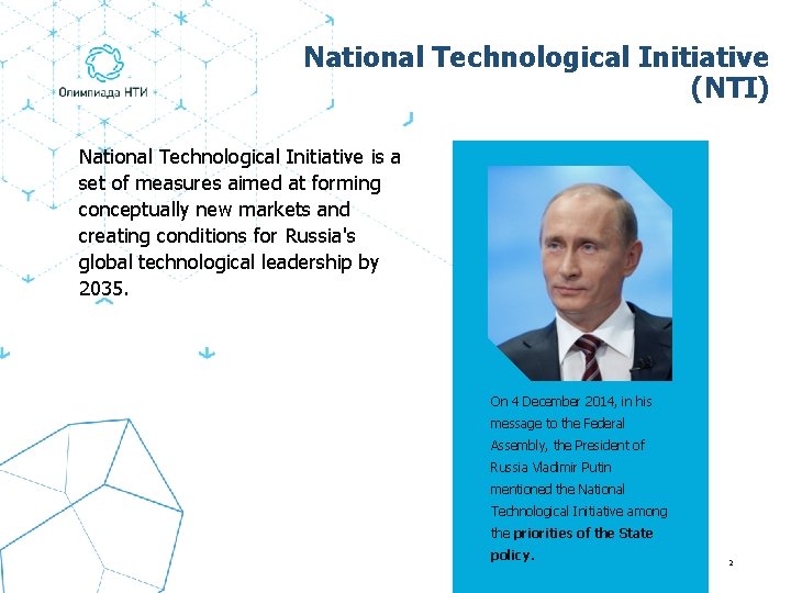 National Technological Initiative (NTI) National Technological Initiative is a set of measures aimed at