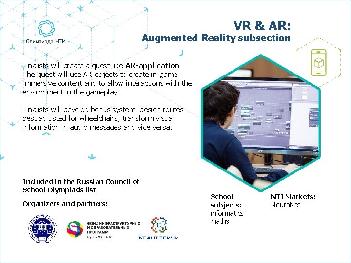 VR & AR: Augmented Reality subsection Finalists will create a quest-like AR-application. The quest