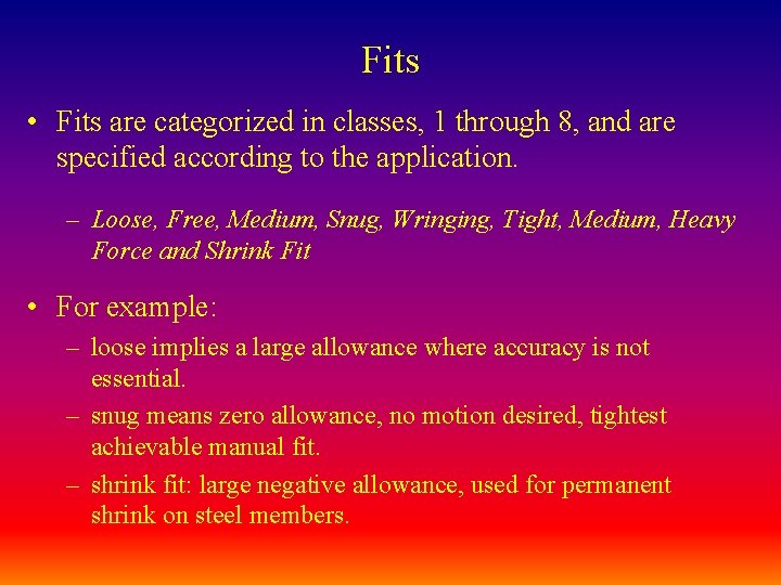 Fits • Fits are categorized in classes, 1 through 8, and are specified according