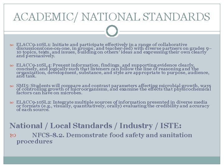ACADEMIC/ NATIONAL STANDARDS ELACC 9 -10 SL 1: Initiate and participate effectively in a