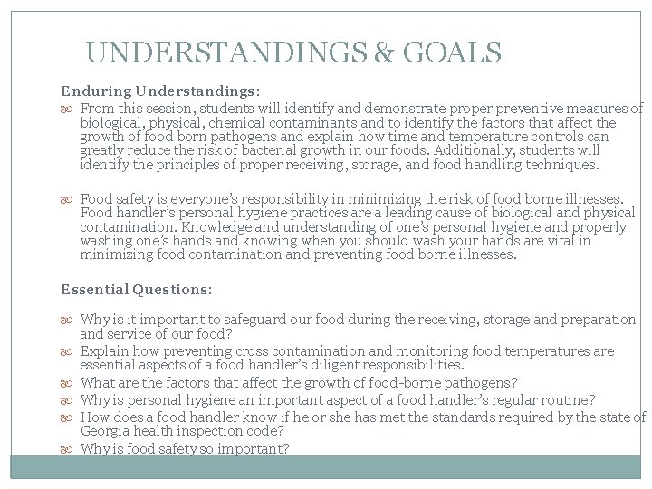 UNDERSTANDINGS & GOALS Enduring Understandings: From this session, students will identify and demonstrate proper