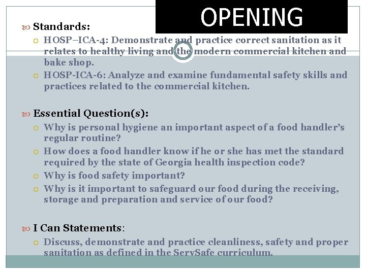  Standards: OPENING HOSP–ICA-4: Demonstrate and practice correct sanitation as it relates to healthy