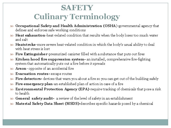 SAFETY Culinary Terminology Occupational Safety and Health Administration (OSHA)-governmental agency that defines and enforces