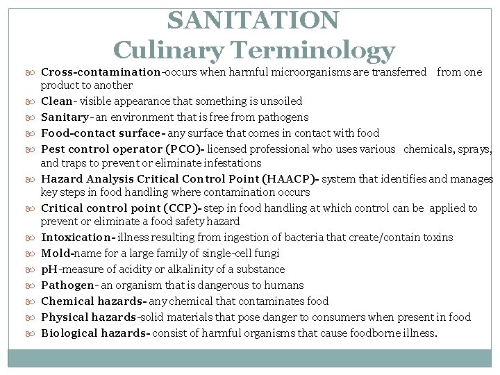 SANITATION Culinary Terminology Cross-contamination-occurs when harmful microorganisms are transferred from one product to another