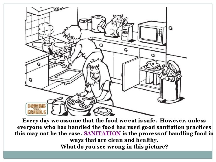 Every day we assume that the food we eat is safe. However, unless everyone