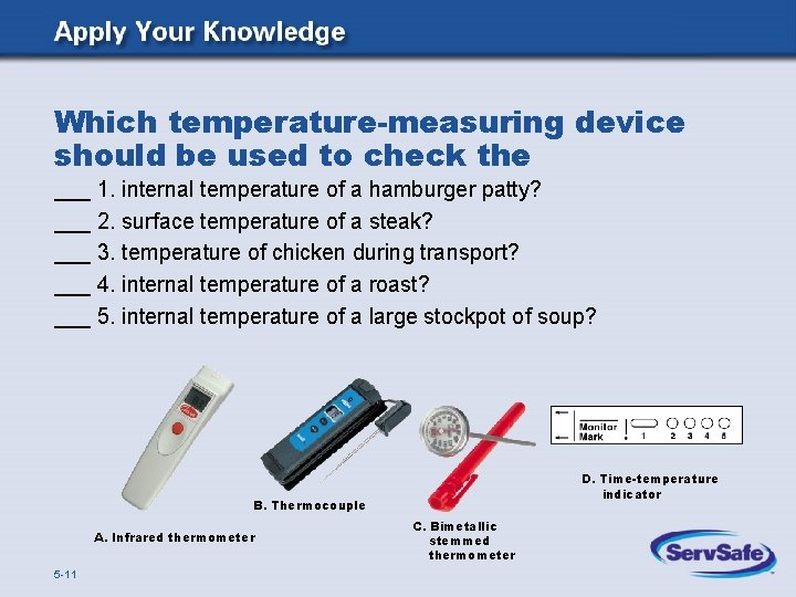 Which temperature-measuring device should be used to check the ___ 1. internal temperature of