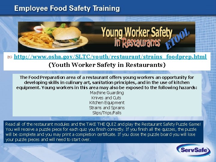  http: //www. osha. gov/SLTC/youth/restaurant/strains_foodprep. html (Youth Worker Safety in Restaurants) The Food Preparation