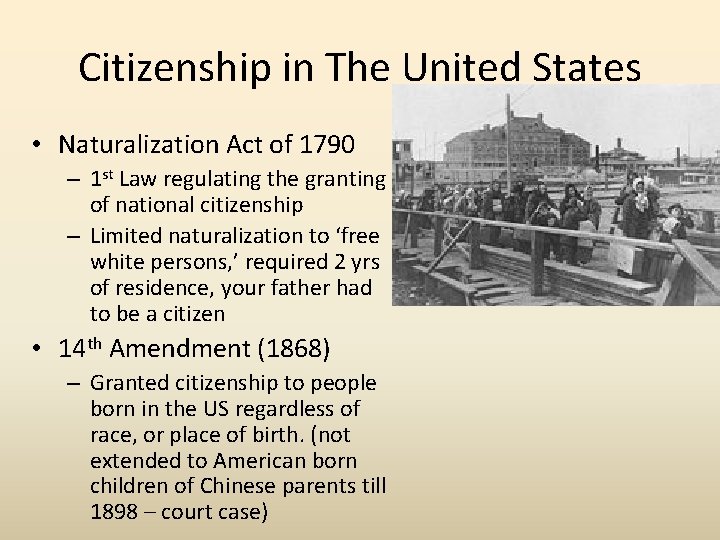 Citizenship in The United States • Naturalization Act of 1790 – 1 st Law