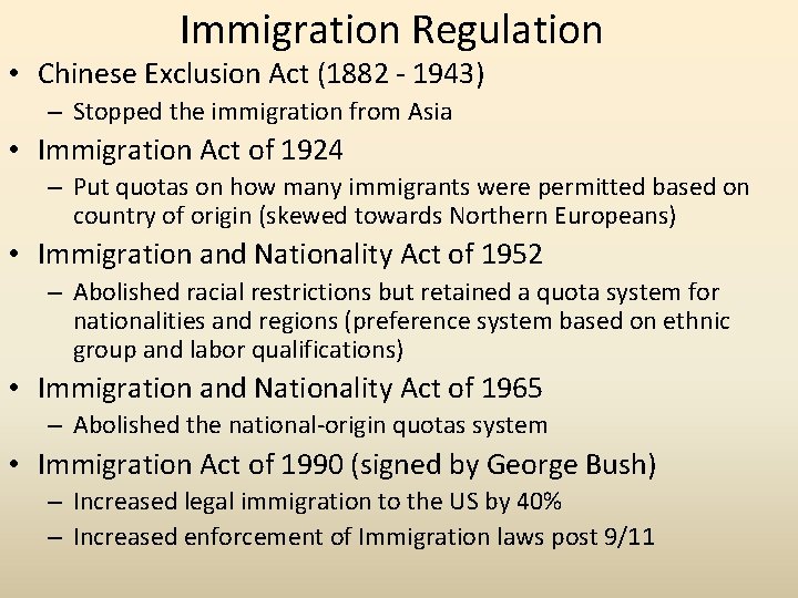 Immigration Regulation • Chinese Exclusion Act (1882 - 1943) – Stopped the immigration from