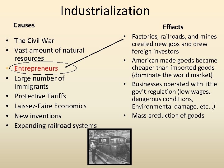 Industrialization Causes • The Civil War • Vast amount of natural resources • Entrepreneurs