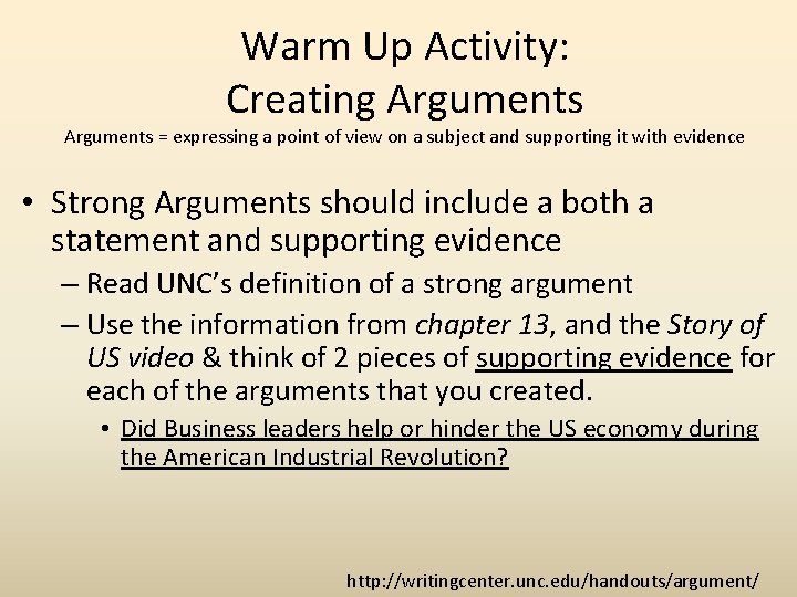 Warm Up Activity: Creating Arguments = expressing a point of view on a subject