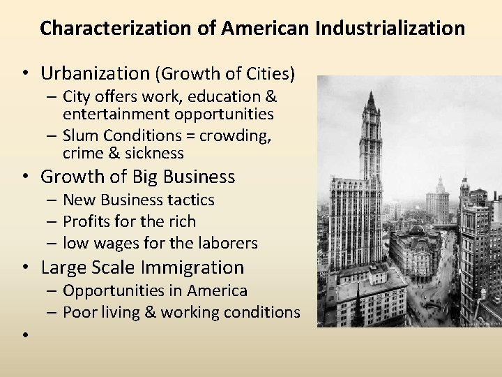 Characterization of American Industrialization • Urbanization (Growth of Cities) – City offers work, education